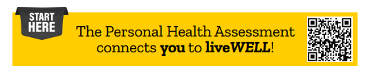 Start Here: The Personal Health Assessment connects you to liveWELL!